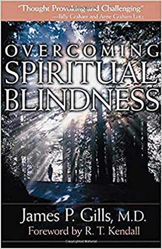 Overcoming Spiritual Blindness PB - James P Gill